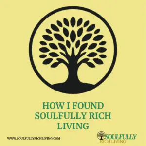 Beyond the Bank Account: How I Found Soulfully Rich Living