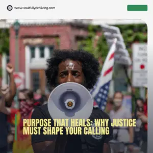 Purpose That Heals: Why Justice Must Shape Your Calling